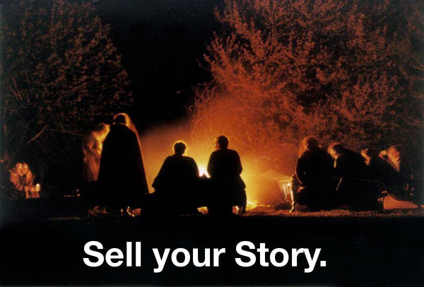 Sell your Story first. Then your Products.